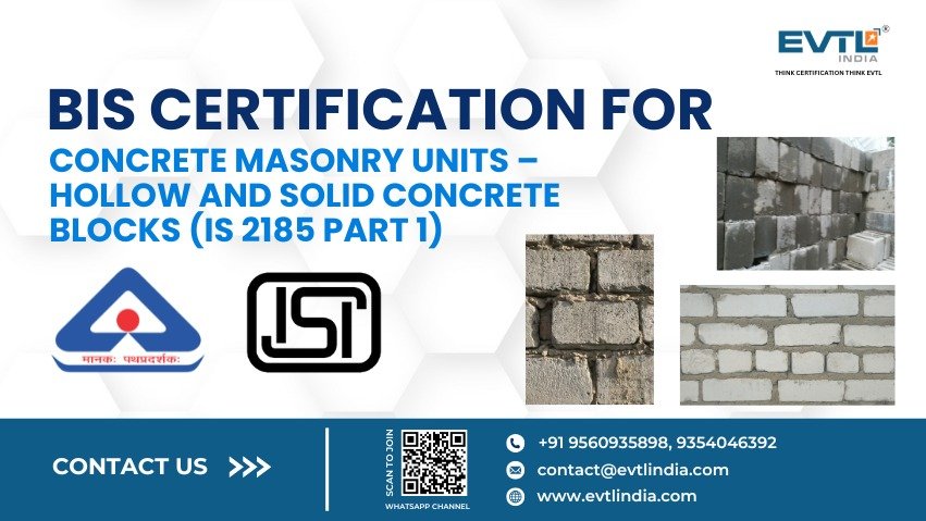 Bis Certification For Concrete Masonry Units – Hollow And Solid Concrete Blocks (is 2185 Part 1)